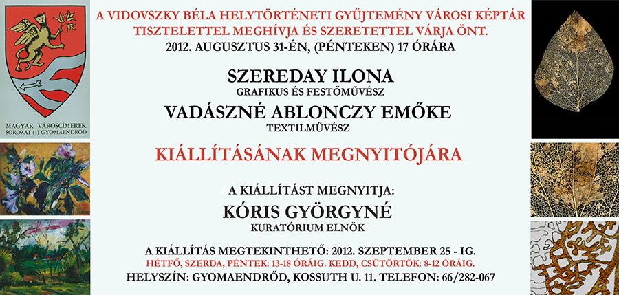 Szereday Ilona grafikus és festőművész és Vadászné Ablonczy Emőke textilművész kiállítása