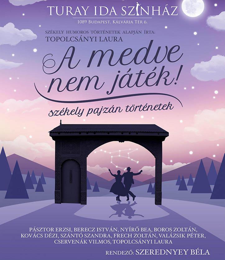 A medve nem játék - Turay Ida Színház