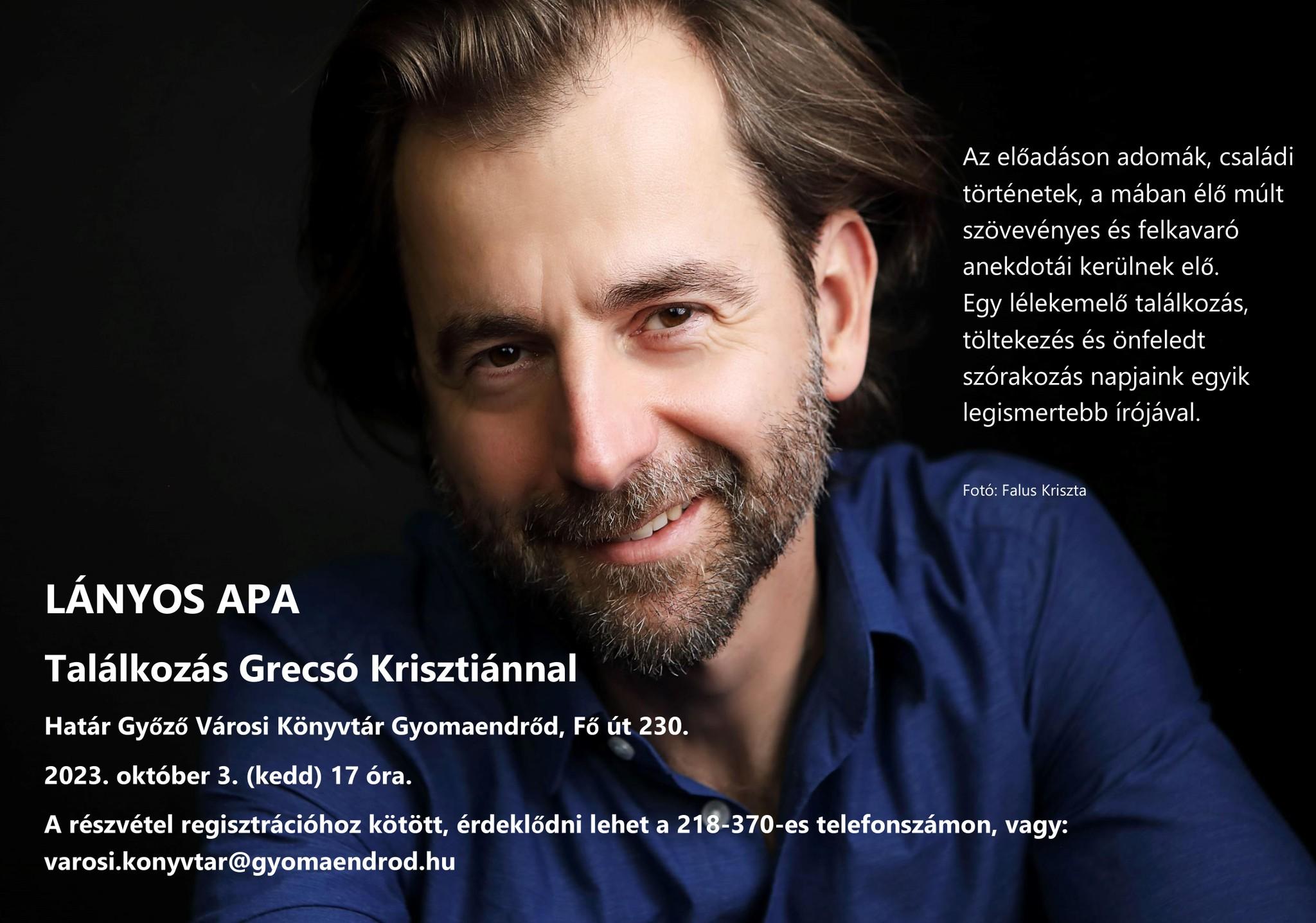 Lányos apa - Találkozás Grecsó Krisztiánnal Lányos apa - Találkozás Grecsó Krisztiánnal